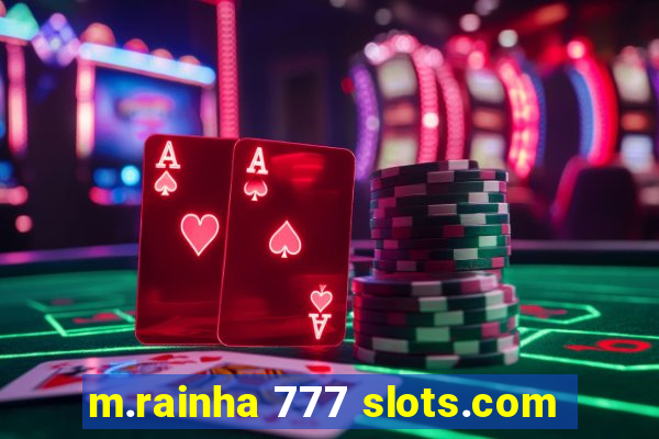 m.rainha 777 slots.com